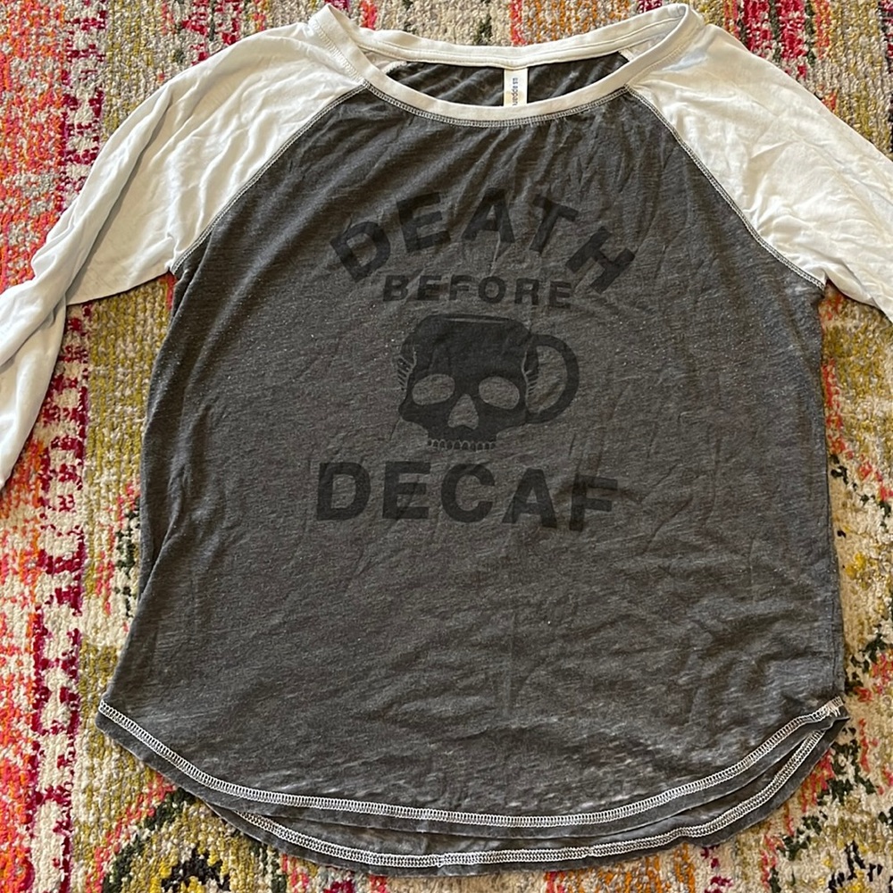 Death before decaf 3/4 sleeve tee